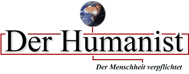 Der Humanist - Der Menschheit verpflichtet